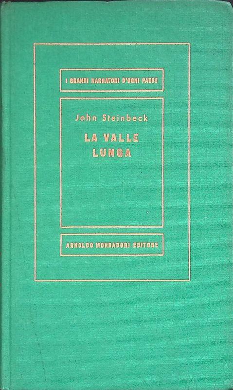 La valle lunga. Racconti seguiti dal dramma Che splendida Ardi - John Steinbeck - copertina