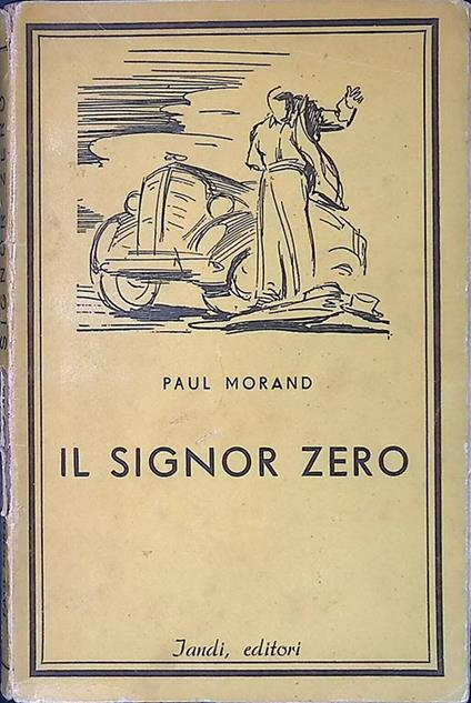 Il signor Zero. A cura di Michelangelo Antonioni - Paul Morand - copertina
