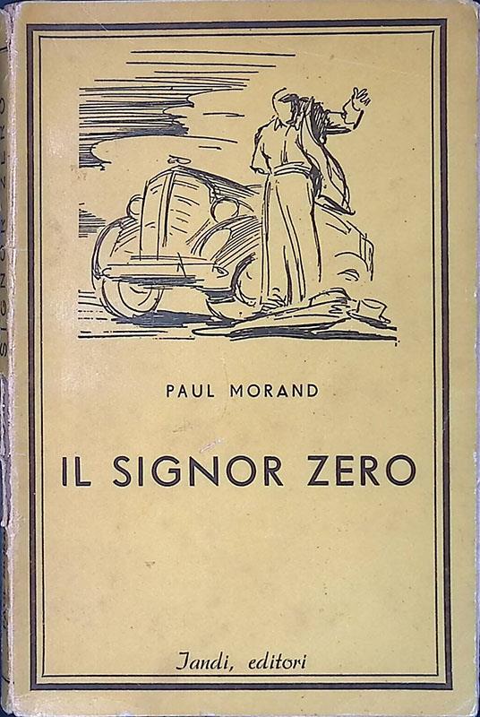 Il signor Zero. A cura di Michelangelo Antonioni - Paul Morand - copertina