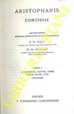 Aristophanis Comoediae. Recognoverunt brevique annotatione critica instruxerunt F.W. HAll e W.M. Geldart. Tomus I: Acharnenses, Equites, Nubes, Vespas, Pacem, Aves, Continens. Tomus II: Lysistratam, Thesmophoriazusas, Ranas, Ecclesiazustas, Plutum, F