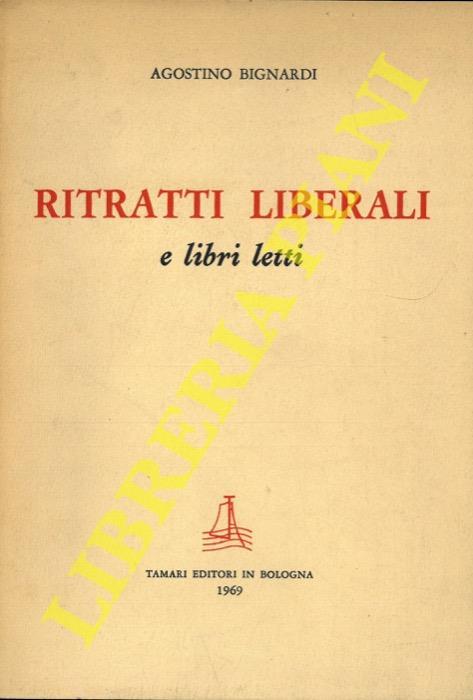 Ritratti liberali e libri letti - Agostino Bignardi - copertina