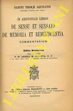 In Aristotelis librum De Sensu et Sensato. De Memoria er Reminescentia. Commentarium. Cura et studio P.F. Angeli M. Pirotta