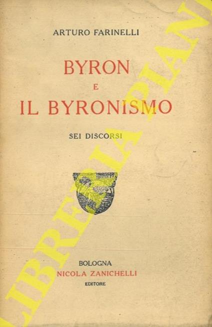 Byron e il byronismo. Sei discorsi - A. Farinelli - copertina