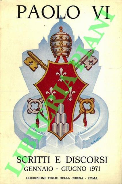 Paolo VI. Scritti e discorsi. Gennaio-giugno 1971 - Paolo VI - copertina