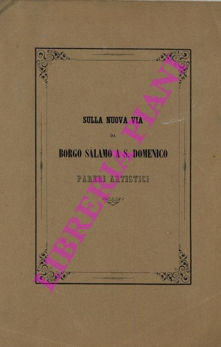 Sulla nuova via da Borgo Salamo a S.Domenico. Pareri artistici - copertina