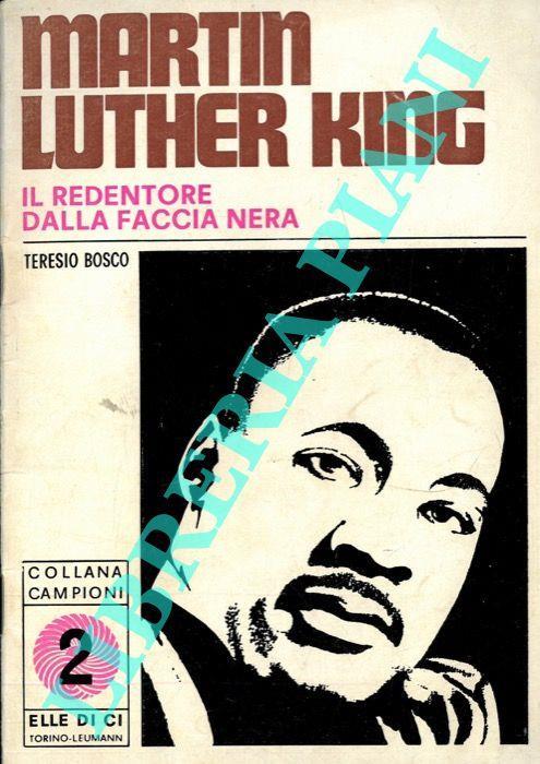 Martin Luther King. Il redentore dalla faccia nera - Teresio Bosco - copertina