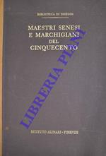 Maestri senesi e marchigiani del cinquecento. Genga. Sodoma. Boccafumi. Neroni. Barocci. Casolani. Viviani. Fenzoni. Vanni. Salimbeni, ecc