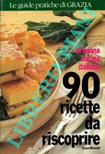 La buona cucina italiana. 90 ricette da riscoprire