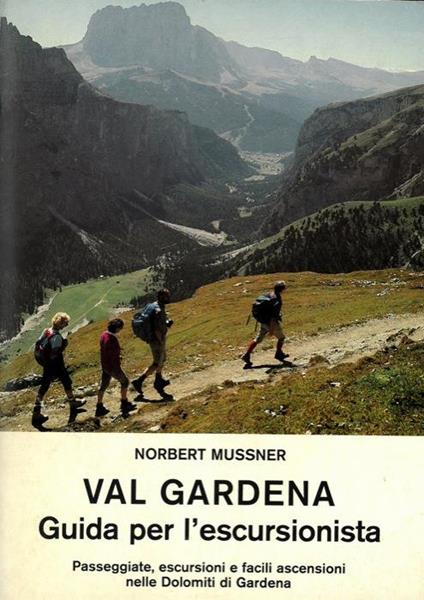 Val Gardena. Guida per l'escursionista - Norbert Mussner - copertina