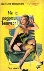 Me la pagherai, Tennyson!