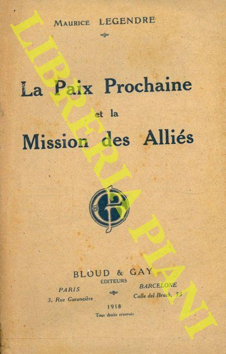 La Paix Prochaine et la Mission des Alliés - Maurice Legendre - copertina