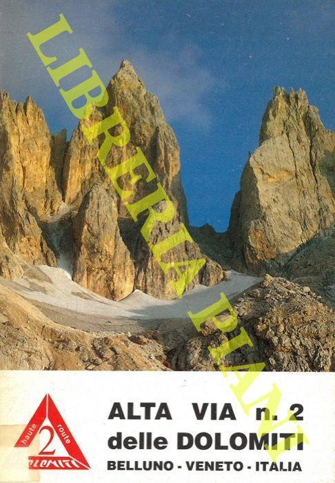 Alta Via delle Dolomiti. N. 2 (Alta Via delle leggende) . Da Bressanone a Feltre per sentieri di montagna - Mario Brovelli - copertina