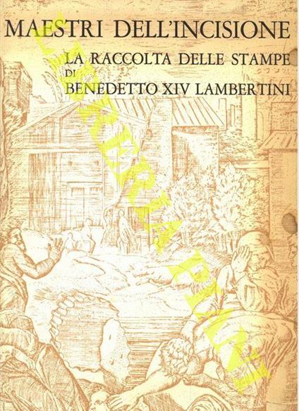 La raccolta delle stampe di Benedetto XIV Lambertini nella Pinacoteca Nazionale di Bologna - Andrea Emiliani - copertina