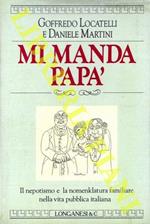 Mi manda papà. Il nepotismo e la nomenklatura familiare nella vita pubblica italiana