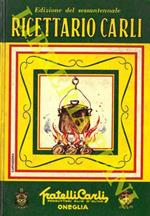 Ricettario Carli. Manuale di igiene alimentare per la preparazione di vivande sane e gustose. Edizione del sessantennale 1911 - 1971