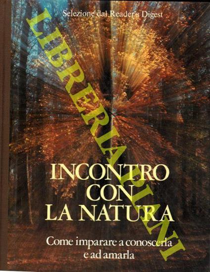 Incontro con la natura. Come imparare a conoscerla e ad amarla - copertina