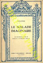 Le malade imaginaire. Con introduzione e note di Emilia Liverani Dolci