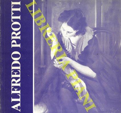 Alfredo Protti. Dal 21 marzo 1981 - Franco Solmi - copertina