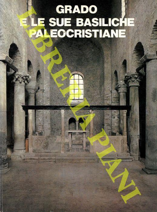 Grado e le sue basiliche paleocristiane - Giuseppe Cuscito - copertina