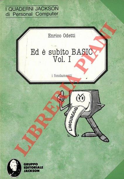 Ed è subito Basic. Vol. I. I fondamenti - Enrico Odetti - copertina