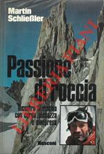 Passione di roccia. Incontro al rischio con corda, piccozza e cinepresa