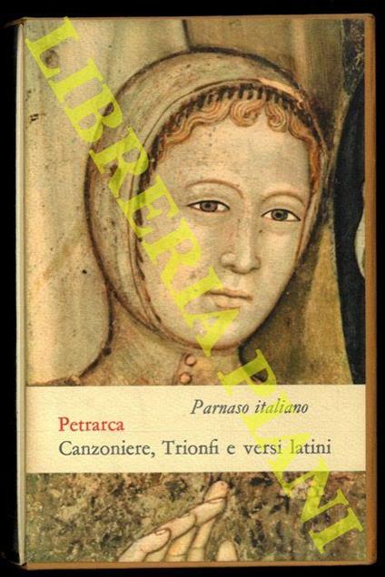 Canzoniere, Trionfi, Rime varie e una scelta di versi latini. A cura di Carlo Muscetta e Daniele Ponchiroli. Col rimario del Canzoniere e dei Trionfi - Francesco Petrarca - copertina