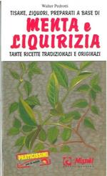 Tisane, liquori, preparati a base di menta e liquirizia. Tante ricette tradizionali e originali