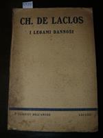 I legami dannosi. Lettere raccolte in una certa società ad istruzione di certe altre.Traduzione e notizia di Valerio Folco. Solo Volume I - P. A. Choderlos De Laclos