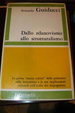 Dallo zdanovismo allo strutturalismo. La prima storia critica della polemica sulla letteratura e le sue implicaazioni culturali nell'Italia del dopoguerra