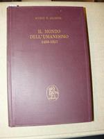 Il mondo dell'umanesimo 1453. 1517. Traduzione di Michele Luzzati con la collaborazione di Gabriella Barbier e Germana Olivetti. Prima edizione
