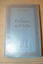 Parliamo dell'Italia. Ristampa dell'edizione 1931 con un 'Addio ' di Luigi Bartolini e memorie di Walter Della Monica e Piero Buscaroli