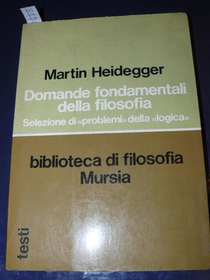 Domande fondamentali della filosofia. Selezione di "Problemi" della "Logica" - Martin Heidegger - copertina