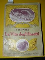 La vita degli insetti. Brani scelti estratti dai ricordi entomologici con prefazione di Enrico Somarè