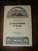 Lavventura d'Ivan. Racconti. Prima traduzione dal russo di Anna Ruska con prefazione e note