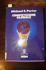 Competizione globale. Edizione italiana a cura di Walter Giorgio Scott e Riccardo Varaldo
