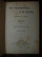 Sul palcoscenico e in platea. Seconda edizione riveduta e ampliata. Serie prima