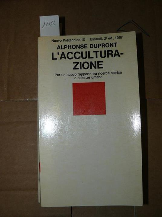 L' acculturazione. Per un nuovo rapporto tra ricerca storica e scienze umane - Alphonse Dupront - copertina