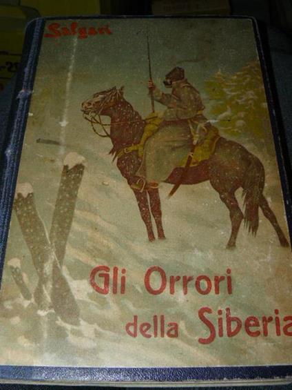 Gli orrori della Siberia. Avventure illustrate da 20 disegni di E. Zanetti - Emilio Salgari - copertina