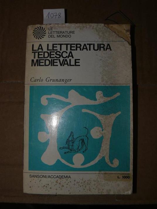 La letteratura tedesca medievale. Nuova edizione aggiornata - Carlo Grunanger - copertina