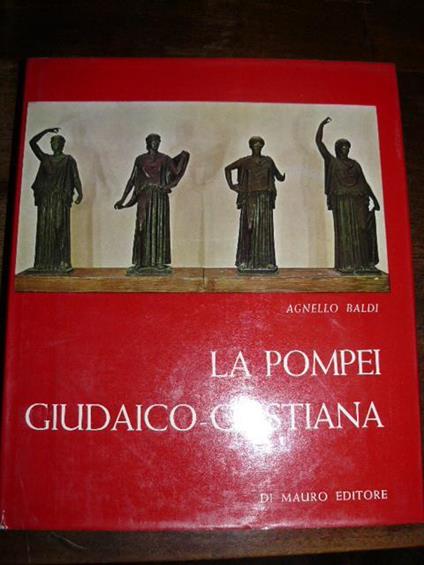 La Pompei giudaico. cristiana. Prefazione di Paolo Brezzi - Agnello Baldi - copertina