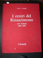 I centri del Rinascimento. Arte Italiana 1460 - 1500