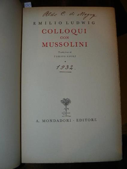 Colloqui con Mussolini. Traduzione di Tomaso Gnoli - Emil Ludwig - copertina