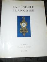 La pendule francaise des origines à nos jours. Tardy