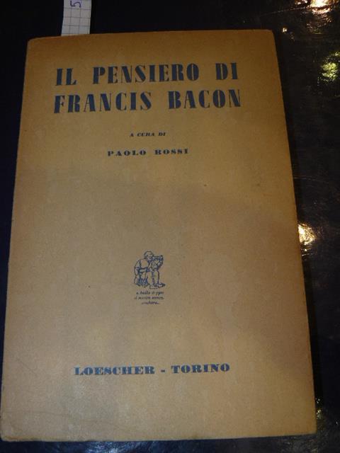 Il pensiero di Francis Bacon. A cura di Paolo Rossi - Francis Bacon - copertina