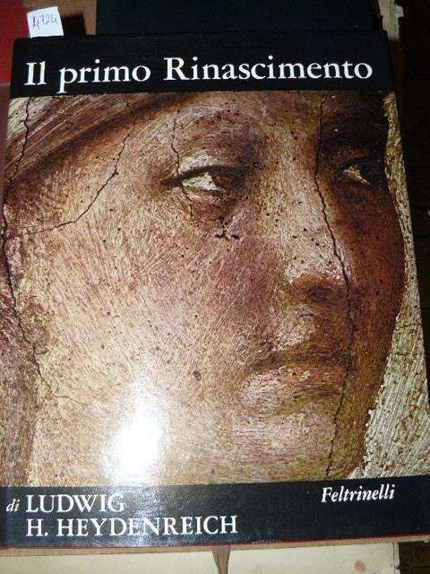 Il primo rinascimento. Arte Italiana 1400 - 1460 - Ludwig H. Heydenreich - copertina