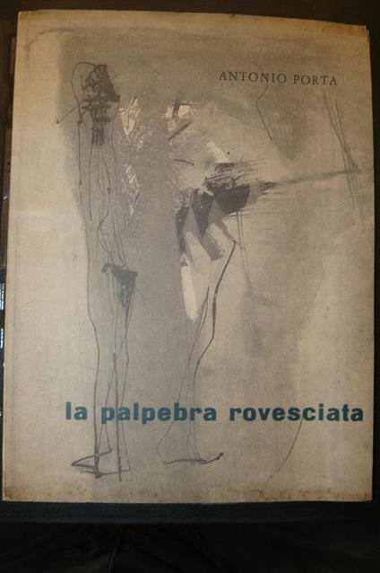 La palpebra rovesciata - Antonio Porta - copertina