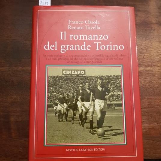 Il romanzo del grande Torino - Franco Ossola,Renato Tavella - copertina
