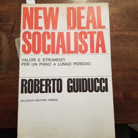 New Deal socialista. Valori e strumenti per un piano a lungo periodo - Roberto Guiducci - copertina