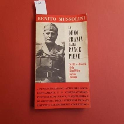 La Democrazia dalle pance piene. Scritti e discorsi della Repubblica Sociale Italiana - Benito Mussolini - copertina