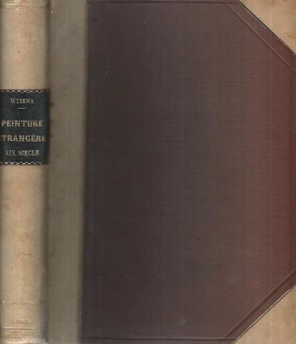 La Peinture étranger au XIX Siècle - T. De Wyzewa - copertina